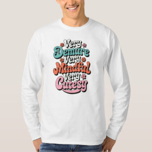 T-shirt Très Dépourvu Très Minutieux Très Cutesy Vibrant F