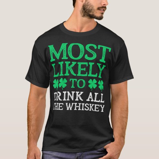 T-shirt Très Probable À St. Patrick's Day Boire Tout Le Wh (Devant)