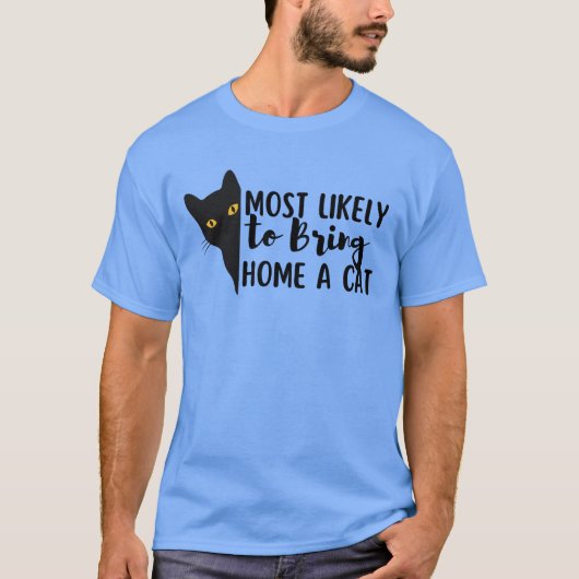 T-shirt Très Probable D'Apporter Un Chat À La Maison (Devant)