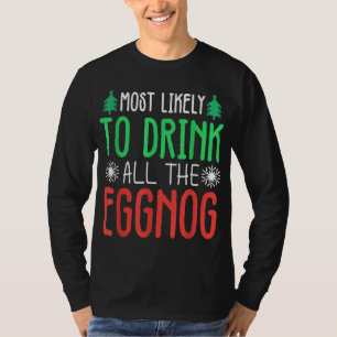 T-shirt Très Probable De Boire Tous Les Eggnog Drôle X-mas