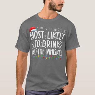 T-shirt Très Probable De Boire Tout Le Whiskey Famille Chr