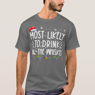 T-shirt Très Probable De Boire Tout Le Whiskey Famille Chr