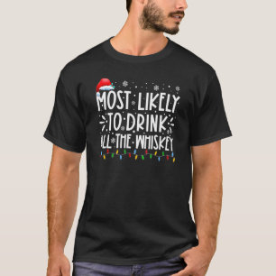 T-shirt Très Probable De Boire Tout Le Whiskey Joyeux Noël