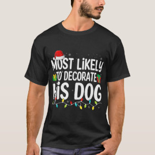 T-shirt Très Probable De Décorer Son Amoureux des chiens D