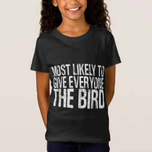 T-Shirt Très Probable De Donner À Tout Le Monde L'Oiseau D