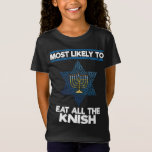 T-Shirt Très Probable De Manger Toutes Les Knish Menorah F<br><div class="desc">Les Plus Susceptibles De Manger Toutes Les Knish Menorah Famille Hanoukka</div>