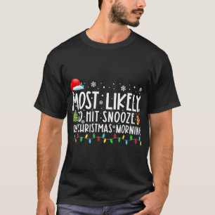 T-shirt Très Probable De Toucher Snooze Le Matin De Noël A