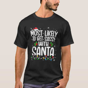 T-shirt Très Probable D'Être Sassy Avec Père Noël Funny Fa