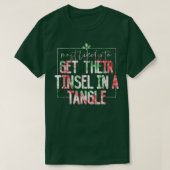 T-shirt Très Probable D'Obtenir Tinsel Dans Un Tangle Drôl (Design devant)