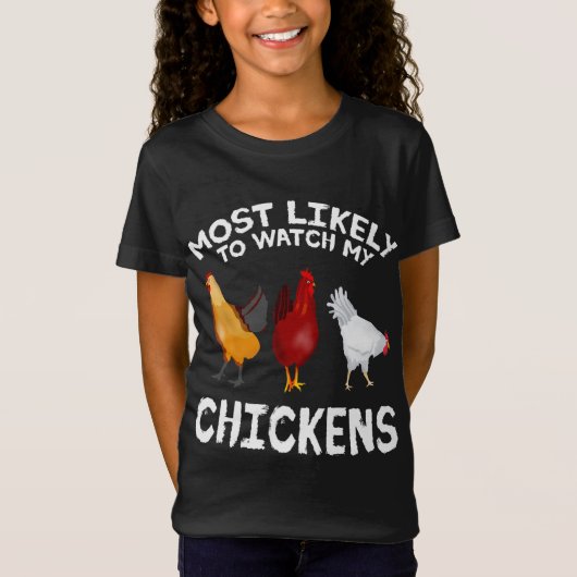 T-Shirt Très probablement regarder mon élevage de poulets (Devant)