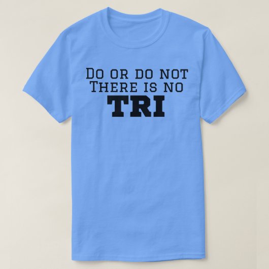 T-shirt Triathlète Ne Pas Ou N'Y A Pas De Tri (Design devant)