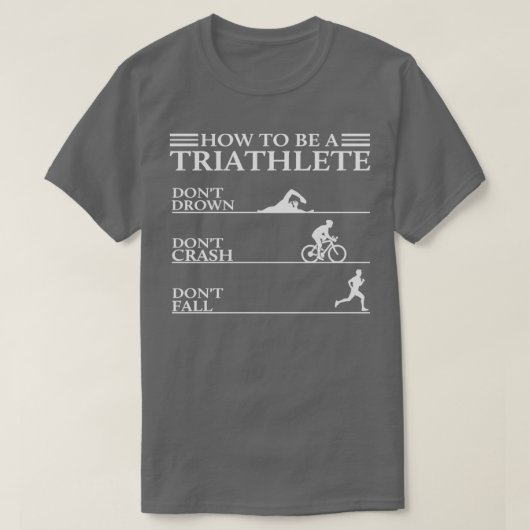 T-shirt Triathlon Funny Comment Être Un Triathlète Donx27t (Design devant)