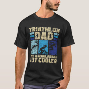 T-shirt Triathlon Papa Comme Un Papa Régulier Mais Un Tria