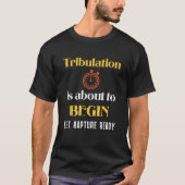 T-shirt Tribulation est sur le point de commencer à se pré (Devant)