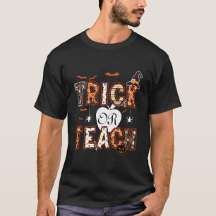 T-shirt Trick Or Teach Funny Teacher Halloween