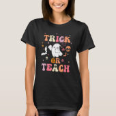 T-shirt Trick Or Teach  Groovy Teacher Halloween Costume 2 (Devant)