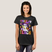 T-shirt Trick Or Teach Teacher Ghost Teaching Fun Hallowee (Devant entier)