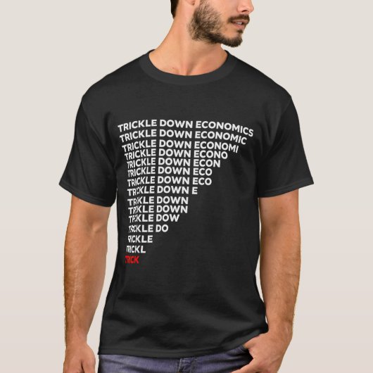 T-shirt Trickle Down Economics  (Devant)