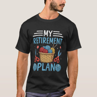 T-shirt Tricotage de mon plan de retraite