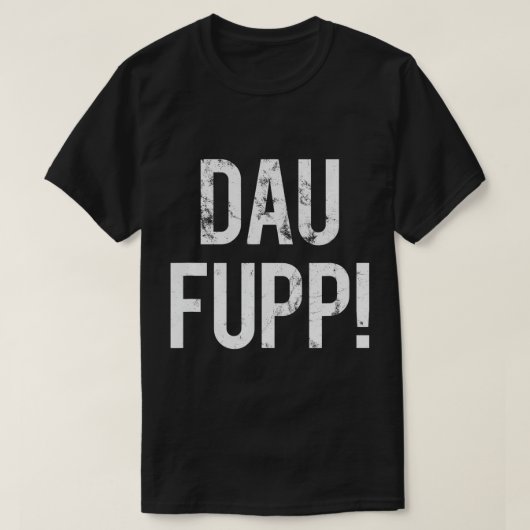 T-shirt Trier Spruch Dau Fupp Trierer MoselfrÀNkisch Compo (Design devant)