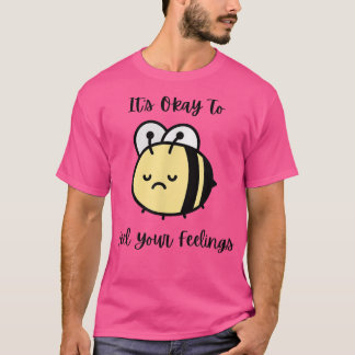 T-shirt Triste Bee Mental Health mignonne C'est bon de sen