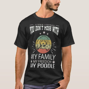 T-shirt Trois Choses Que Vous Ne Manquez Pas Avec Le Poodl