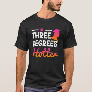 T-shirt Trois degrés plus chaud Baccalauréat Maîtrise Doct