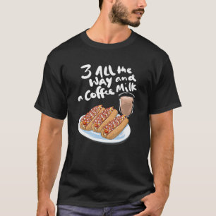 T-shirt Trois Tout Le Chemin Et Un Lait De Café Wiener Hot
