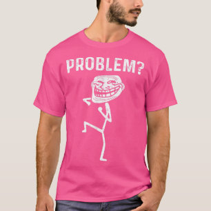 T-shirt Troll Face Problème Drôle 