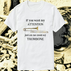 T-shirt Trombone Amusant Si Vous Voulez Mon Attention