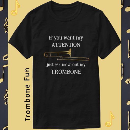 T-shirt Trombone Amusant Si Vous Voulez Mon Attention T-Sh