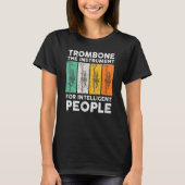 T-shirt Trombone L'Instrument Pour Des Personnes Intellige (Devant)