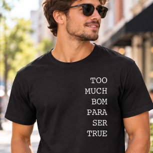T-shirt Trop Bom Para Ser Vrai Drôle Portugais