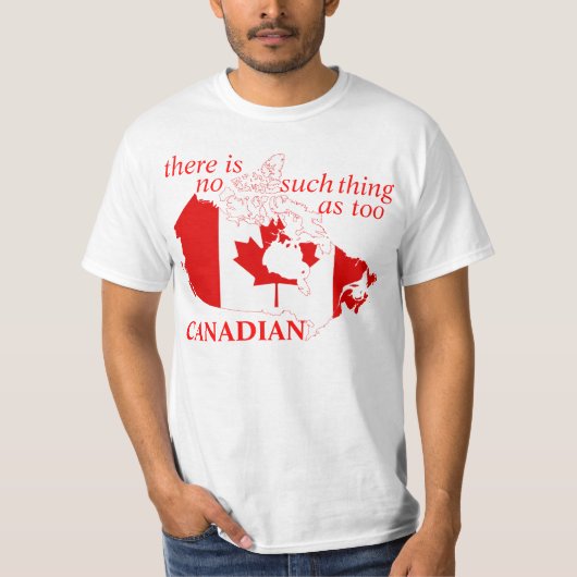 T-shirt trop canadien (Devant)