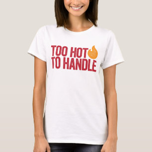 T-shirt Trop chaud à gérer