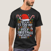 T-shirt Trop chaud moche pull de Noël Funny (Devant)