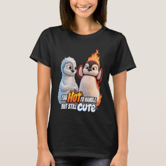 T-shirt Trop chaud pour être manipulé mais toujours mignon