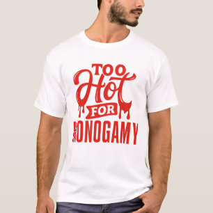 T-shirt Trop chaud pour la chemise monogame, Fierté polyam