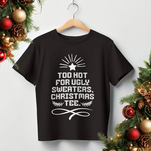 T-shirt Trop Chaud Pour Les Chauffeurs Laides, Tee De Noël