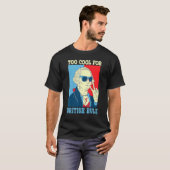T-shirt Trop Cool pour George Washington 4e (Devant entier)
