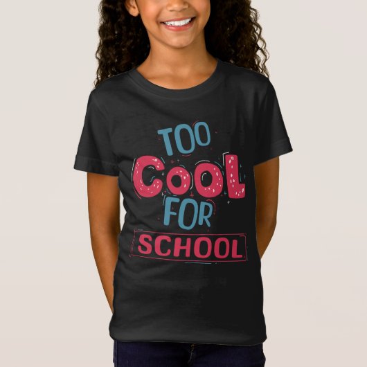 T-Shirt Trop Cool pour l'École (Devant)