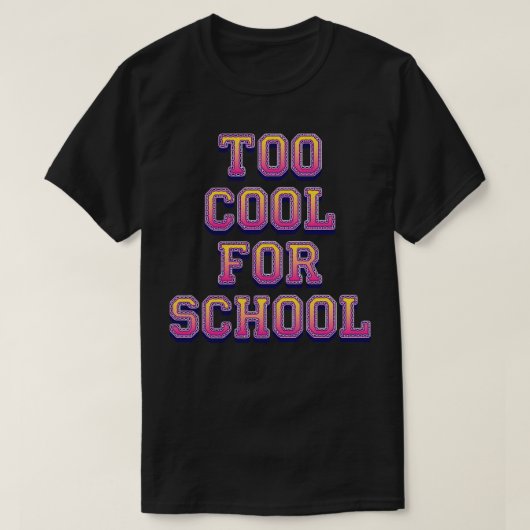 T-shirt Trop Cool Pour L'École (Design devant)