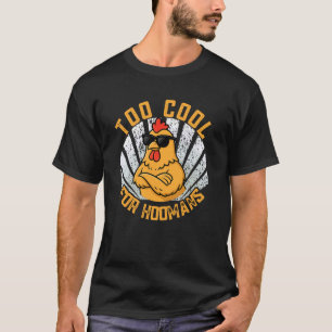 T-shirt Trop Cool pour les Humains. Vintage Poulet Mignon