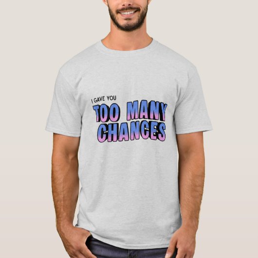 T-shirt Trop de Chances (Devant)