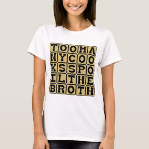 T-shirt Trop de cuisiniers gâtent la sauce