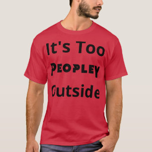 T-shirt Trop de gens dehors