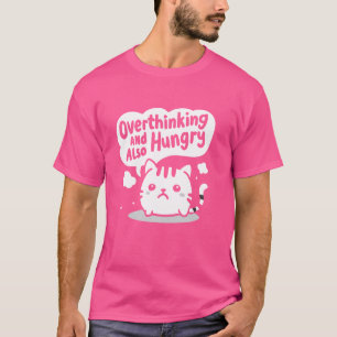 T-shirt Trop De Réflexion Et Aussi La Faim