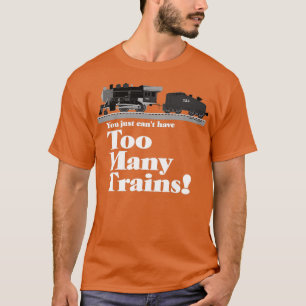 T-shirt Trop de trains en lettres blanches