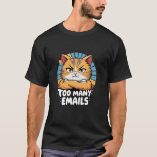 T-shirt Trop d'emails Chat Mignon Drôle Travail Numérique