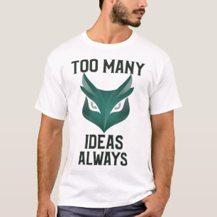 T-shirt Trop d'idées Toujours Créatif Désordre de loisirs